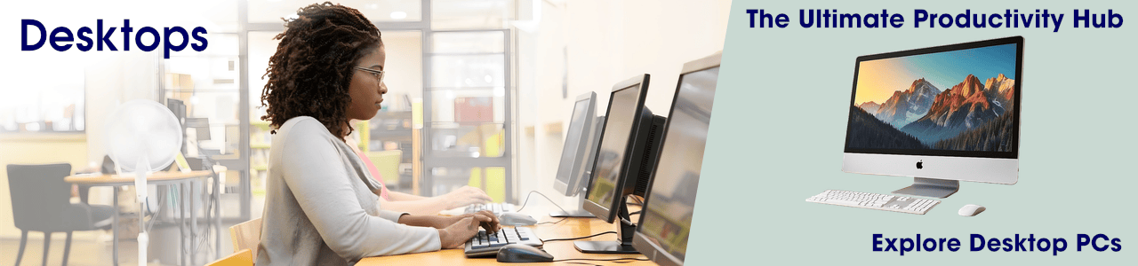 Desktops
